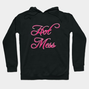 Hot Mess Hoodie